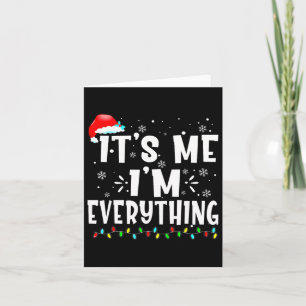 Carte J'ai tout ce que je veux pour Noël C'est moi je su