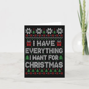 Carte J'ai tout ce que je veux pour Noël C'est moi je su