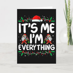 Carte J'ai tout ce que je veux pour Noël C'est moi je su