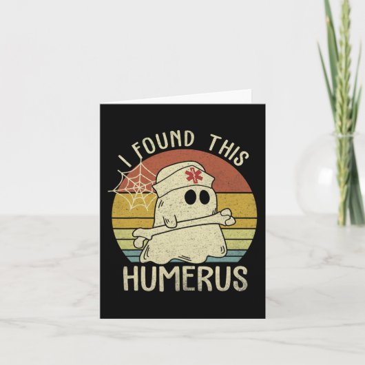 Carte J'Ai Trouvé Ce Humerus Drôle Halloween Nurse Fall (Devant)