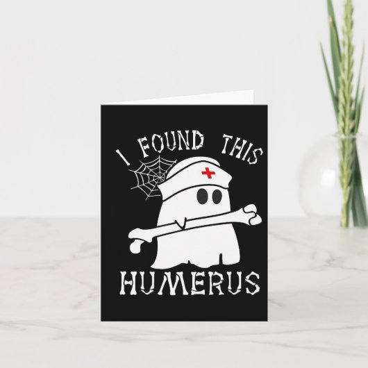 Carte J'Ai Trouvé Cette Humerus Fun Ghost Nurse Hallowee (Devant)
