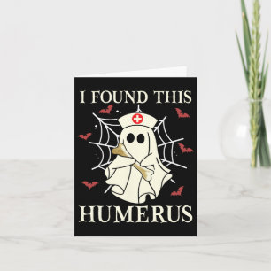 Carte J'Ai Trouvé Cette Humerus Ghost Nurse Fun Hallowee