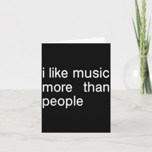 Carte J'Aime La Musique Plus Que Les Gens Ne Sont Que De