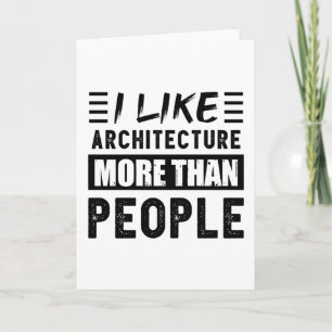 Carte J'aime l'architecture plus que les gens Drôle