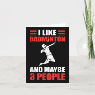 Carte J'aime le badminton et peut-être le badminton à 3