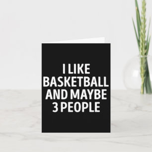 Carte J'Aime Le Basketball Et Peut-Être 3 Personnes Drôl