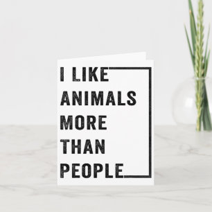 Carte J'aime les animaux plus que les gens 2 
