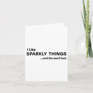 Carte J'Aime Les Choses Sparkly Et Le Monde Pour Le Sarc