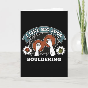 Carte J'aime les grosses cruches Escalade de blocs