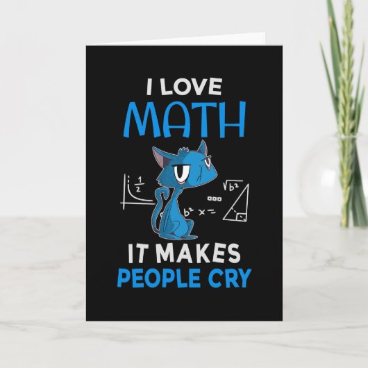Carte J'Aime Les Maths Ça Fait Pleurer Les Gens (Devant)