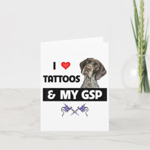 Carte J'Aime Les Tatouages Et Mon Gsp Germanique Pointe