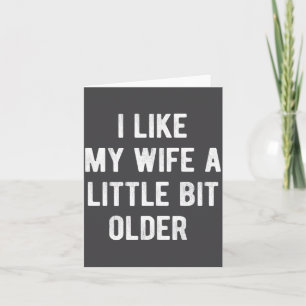 Carte J'aime ma femme un peu plus âgée humour pour femme