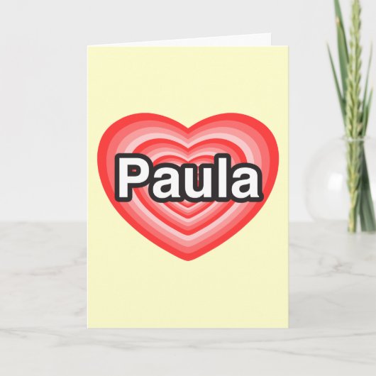 Carte J'aime Paula. Je t'aime Paula. Coeur (Devant)