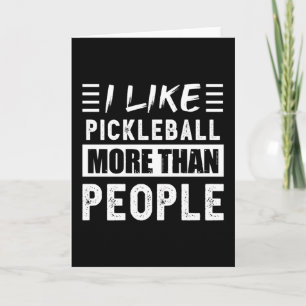 Carte J'aime Pickleball plus que les gens drôles