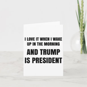Carte J'Aime Quand Je Me Réveille Le Matin Et Trump Est