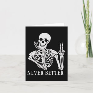 Carte Jamais mieux Skeleton Drôle Halloween Skull