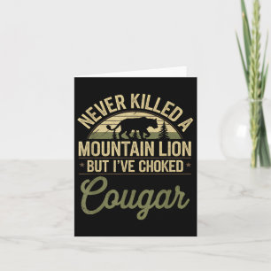Carte Jamais Tué Un Lion De Montagne Mais J'Ai Éclaté Un