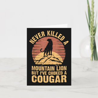 Carte Jamais Tué Un Lion De Montagne Mais J'Ai Éclaté Un