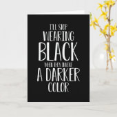 Carte J'arrêterai de porter du noir citations drôles (Fleur jaune)