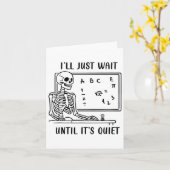Carte J'attendrai que ce soit calme Professeur squelette (Fleur jaune)