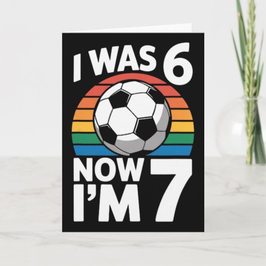 Carte J'avais 6 ans maintenant j'ai 7 ans Football Anniv (Devant)