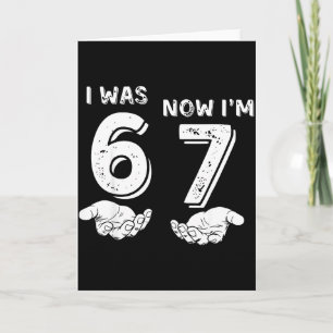 Carte J'avais 6 ans maintenant j'ai 7 ans Six Sept Mème