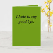Carte Je déteste dire au revoir. (Fleur jaune)