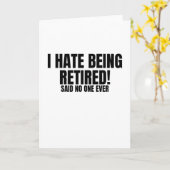Carte Je Déteste Être Retraité - Drôle Retraite (Fleur jaune)