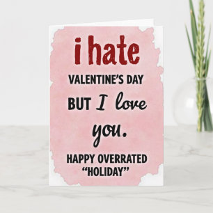 Carte Je Déteste la Saint-Valentin Mais Je T'Aime