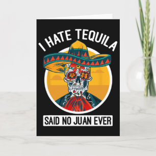 Carte Je déteste la tequila dit aucun Juan jamais - Cinc