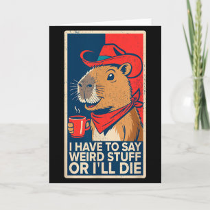 Carte Je Dois Dire Des Choses Bizarres Ou Je Mourrai Drô