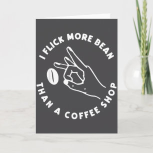 Carte Je fais plus de Bean qu'un magasin de café drôle d