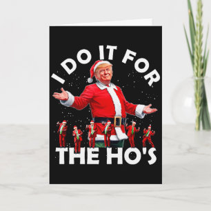 Carte Je le fais pour les Hos Drôle de Père Noël Trump S
