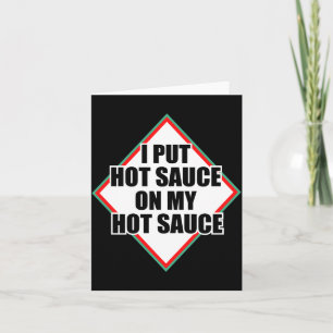 Carte Je Mets De La Sauce Piquante Sur Ma Sauce Piquante