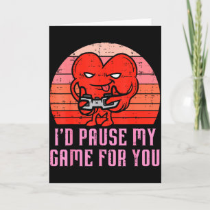 Carte Je mettrais mon jeu en pause pour toi Gamer Heart 