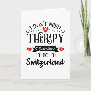 Carte Je n'ai besoin que d'aller en Suisse, cadeau de vo