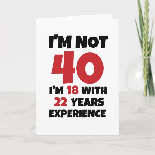 Carte Je n'ai pas 40 ans (Devant)