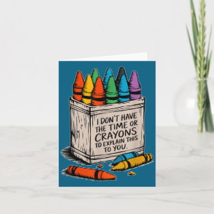 Carte Je N'Ai Pas Le Temps Ni Les Crayons Drôle De Sarca