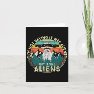 Carte Je Ne Dis Pas Que C'Était Des Aliens - Drôle Ufo