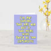 Carte Je ne dis pas que vous êtes vieux, mais si vous ét (Fleur jaune)