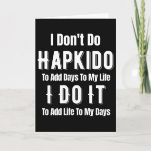 Carte Je ne fais pas de hapkido pour ajouter des jours à