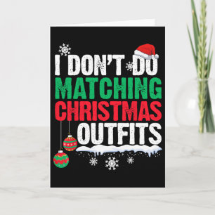 Carte Je ne fais pas de tenues de Noël assorties Famille