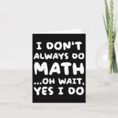 Carte Je ne fais pas toujours Math Funny Math Enseignant (Devant)