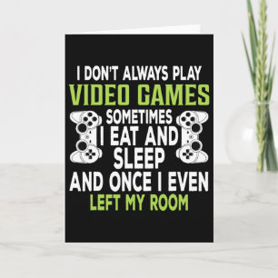 Carte Je ne joue pas toujours aux jeux vidéo Cadeau drôl