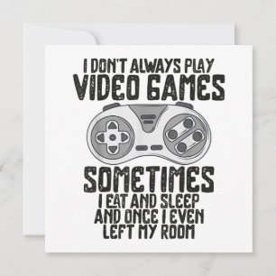 Carte Je Ne Joue Toujours À Des Jeux Vidéo Jouer Humour 