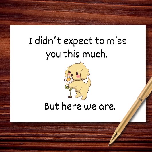 Carte Je ne m’attendais pas à vous manquer autant