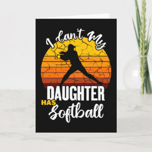 Carte Je ne peux pas ma fille a softball Cadeau de maman
