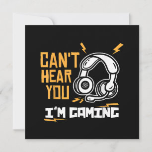 Carte Je ne peux pas vous entendre Je suis Jeu - Gamer &