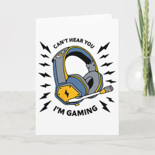 Carte Je ne peux pas vous entendre Je suis Joueur de Jeu