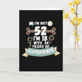 Carte Je ne suis pas 52, j'ai 18 ans avec 34 ans d'expér (Fleur jaune)